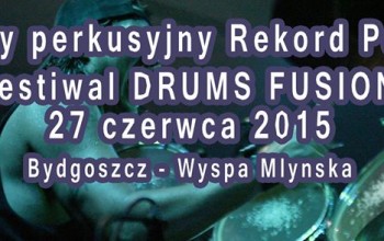 Bijemy perkusyny rekord Polski na festiwalu Drums Fusion 27 czerwca